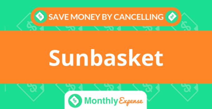 Save Money By Cancelling Sunbasket