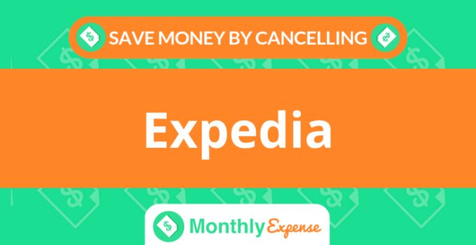 Save Money By Cancelling Expedia