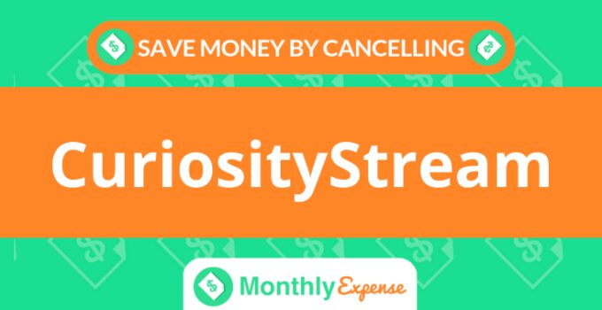 Save Money By Cancelling CuriosityStream
