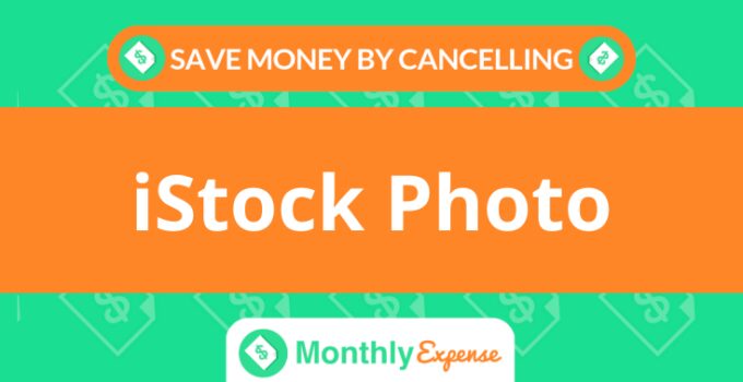 Save Money By Cancelling iStock Photo