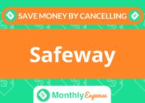 Save Money By Cancelling Safeway