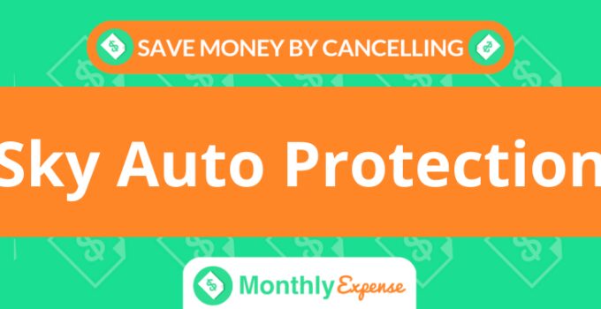 Save Money By Cancelling Sky Auto Protection