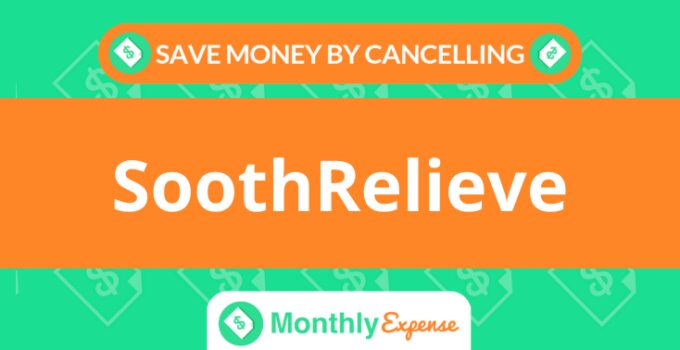 Save Money By Cancelling SoothRelieve