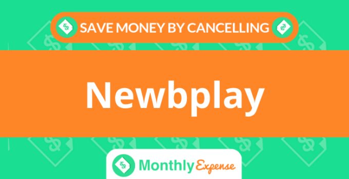 Save Money By Cancelling Newbplay