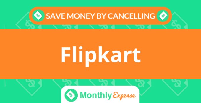 Save Money By Cancelling Flipkart