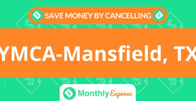 Save Money By Cancelling YMCA-Mansfield, TX