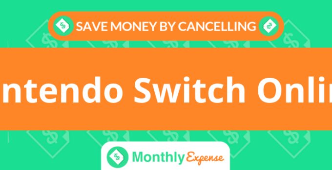 Save Money By Cancelling Nintendo Switch Online