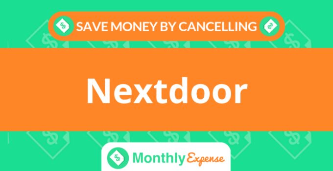 Save Money By Cancelling Nextdoor