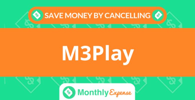 Save Money By Cancelling M3Play