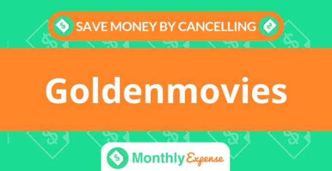 Save Money By Cancelling Goldenmovies