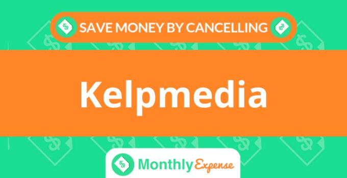 Save Money By Cancelling Kelpmedia