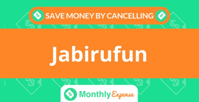 Save Money By Cancelling Jabirufun