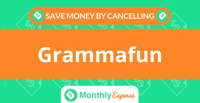 Save Money By Cancelling Grammafun