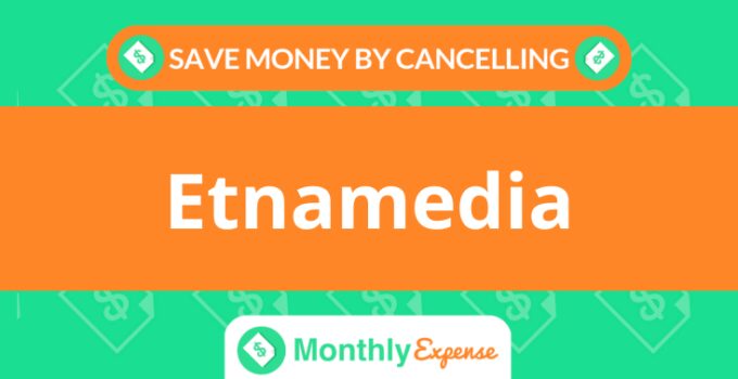 Save Money By Cancelling Etnamedia
