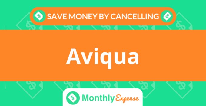 Save Money By Cancelling Aviqua
