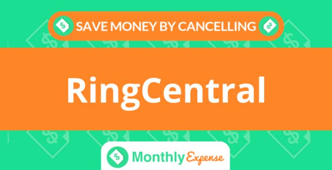 Save Money By Cancelling RingCentral