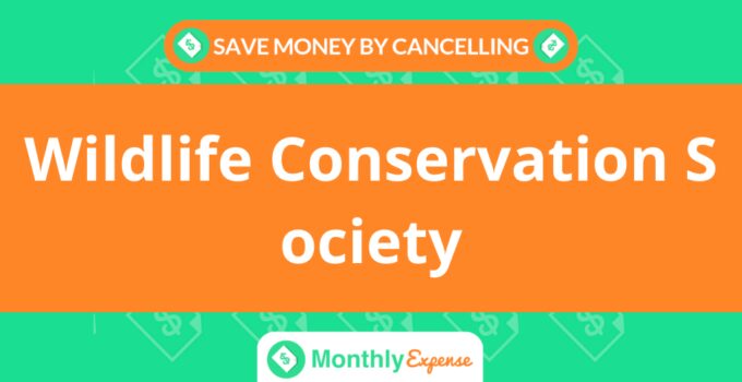 Save Money By Cancelling Wildlife Conservation Society