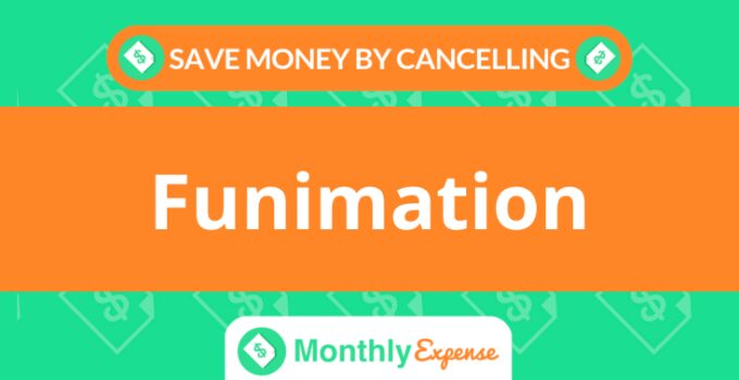 Save Money By Cancelling Funimation