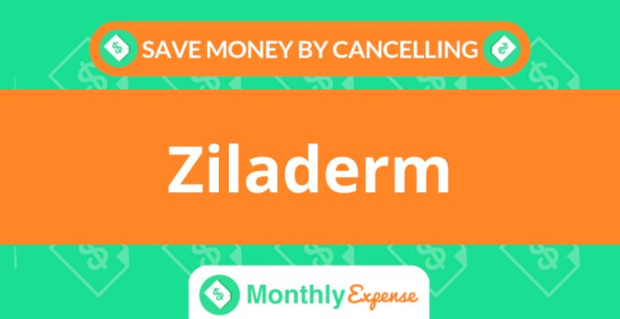 Save Money By Cancelling Ziladerm