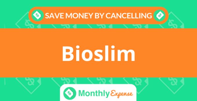 Save Money By Cancelling Bioslim