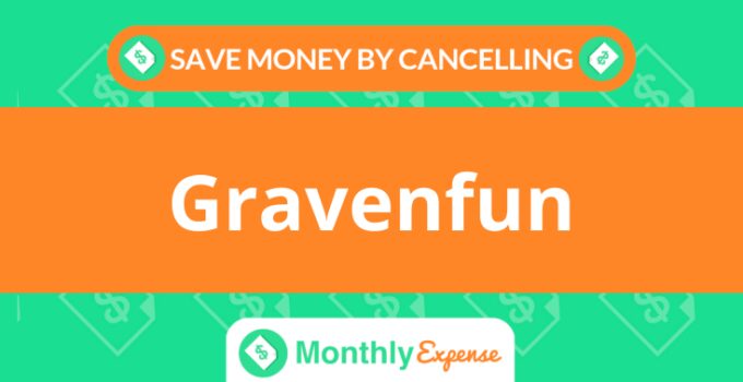 Save Money By Cancelling Gravenfun