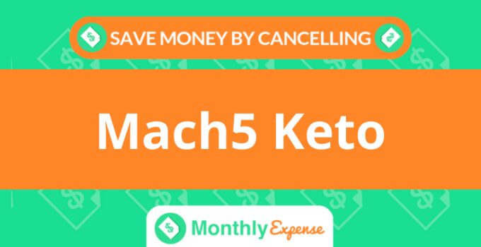 Save Money By Cancelling Mach5 Keto