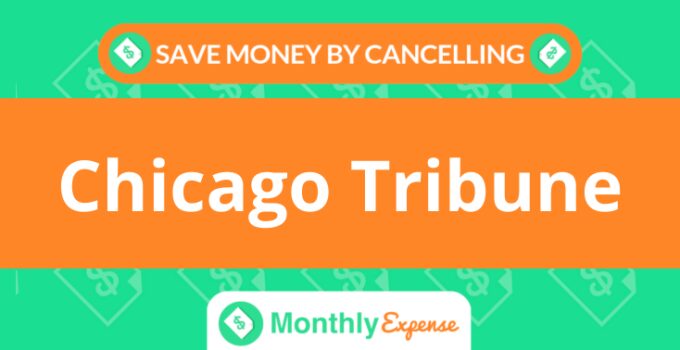 Save Money By Cancelling Chicago Tribune