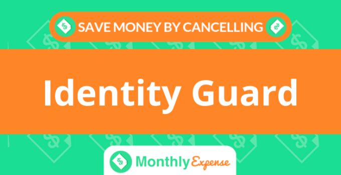 Save Money By Cancelling Identity Guard