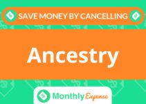 Save Money By Cancelling Ancestry Save Money By Cancelling Ancestry